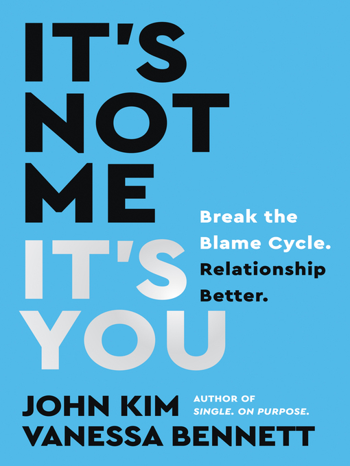 Title details for It's Not Me, It's You by John Kim - Available